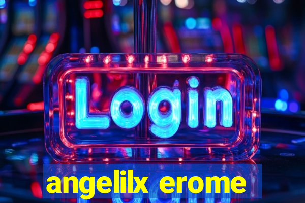 angelilx erome